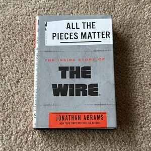All the Pieces Matter: The Inside Story of The Wire (book) by Jonathan Abrams